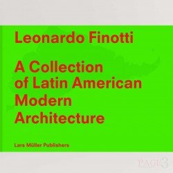 A Collection of Latin American Modern Architecture: Leonardo Finotti