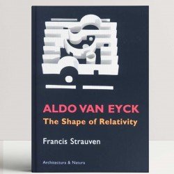 Aldo Van Eyck: The Shape of Relativity