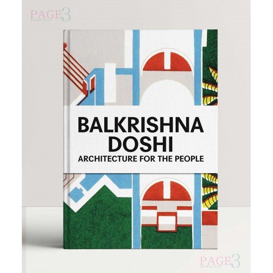 Balkrishna Doshi: Architecture for the People