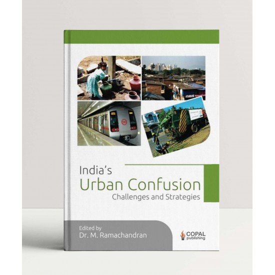 India's Urban Confusion: Challenges and Strategies India's Urban Confusion: Challenges and Strategies