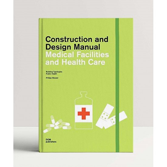 Construction and Design Manual: Medical Facilities