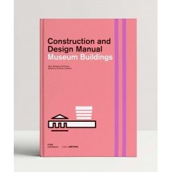 Museum Buildings: Construction and Design Manual