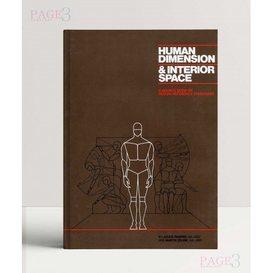 Human Dimension And Interior Space: A Source Book Of Design Reference Standards Human Dimension And Interior Space: A Source Book Of Design Reference Standards