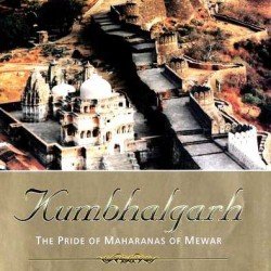 Kumbhalgarh: the Pride of Maharanas of Mewar