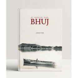 Bhuj: Art, Architetcure And History