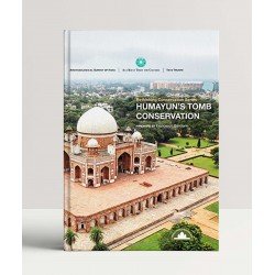 Humayun’s Tomb Conservation: Rethinking Conservation