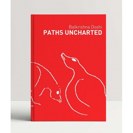 Paths Uncharted: Balkrishna Doshi