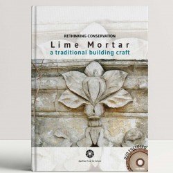 Rethinking Conservation Lime Mortar: A Traditional Building Craft