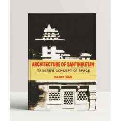 Architecture of Santiniketan: Tagore’s Concept of Space