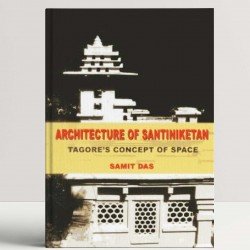 Architecture of Santiniketan: Tagore’s Concept of Space