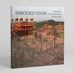 Embodied Vision: Interpreting the Architecture of Fatehpur Sikri