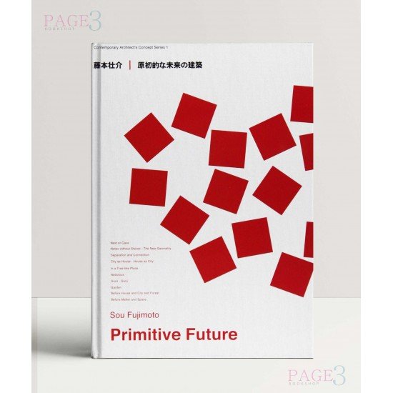 Sou Fujimoto - Primitive Future Sou Fujimoto - Primitive Future