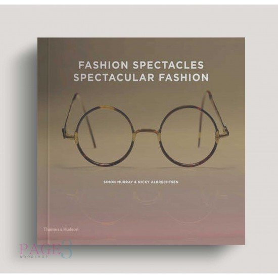 Fashion Spectacles, Spectacular Fashion: Eyewear Styles and Shapes from Vintage to 2020