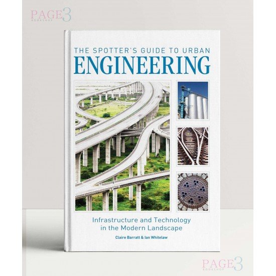 The Spotter's Guide to Urban Engineering: Infrastructure and Technology in the Modern Landscape The Spotter's Guide to Urban Engineering: Infrastructure and Technology in the Modern Landscape