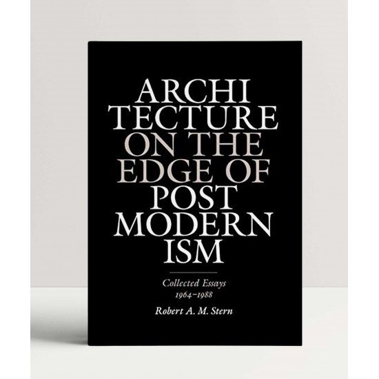 Architecture on the Edge of Postmodernism – Collected Essays 1964–1988