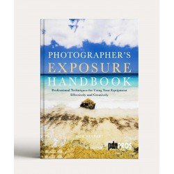 Photographer's Exposure Handbook: Professional Techniques for Using Your Equipment Effectively and Creatively