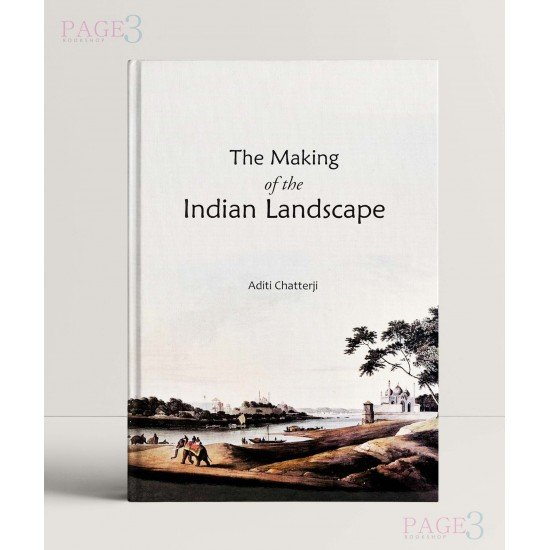 The Making of the Indian Landscape The Making of the Indian Landscape