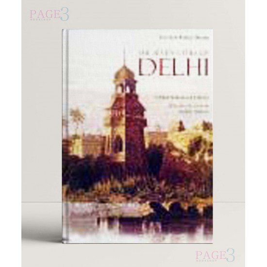 The Seven Cities of Delhi The Seven Cities of Delhi