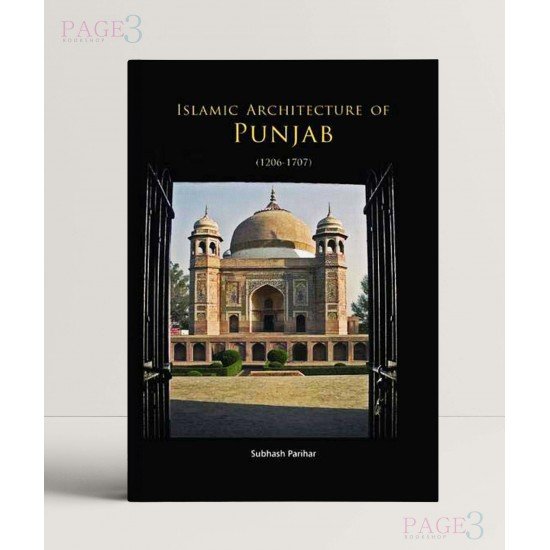 Islamic Architecture of Punjab (1206-1707) Islamic Architecture of Punjab (1206-1707)