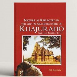 Nature as Reflected in the Art and Architecture of Kharuraho and Other Chandella Sites