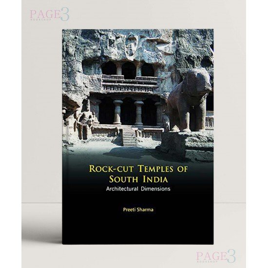 Rock-Cut Temples of South India: Architectural Dimensions Rock-Cut Temples of South India: Architectural Dimensions