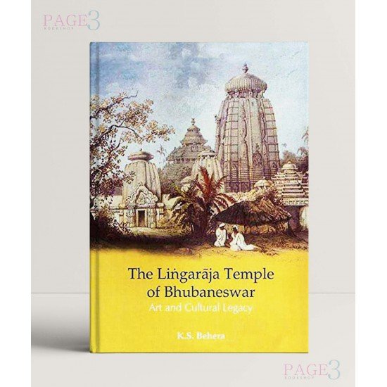 The Lingaraja Temple of Bhubaneshwara: Art and Cultural Legacy The Lingaraja Temple of Bhubaneshwara: Art and Cultural Legacy