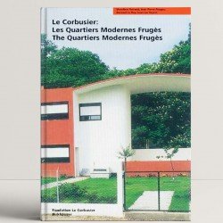 Le Corbusier. Les Quartiers Modernes Fruges / The Quartiers Modernes Fruges