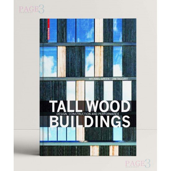 Tall Wood Buildings: Design, Construction and Performance Tall Wood Buildings: Design, Construction and Performance