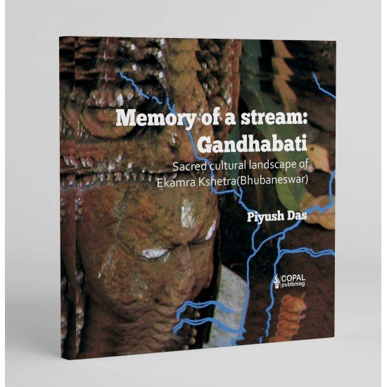 Memory of a Stream: Gandhabati Memory of a Stream: Gandhabati