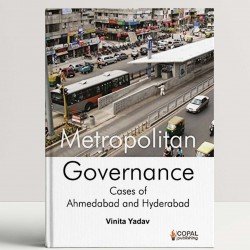 Metropolitan Governance: Cases of Ahmedabad and Hyderabad