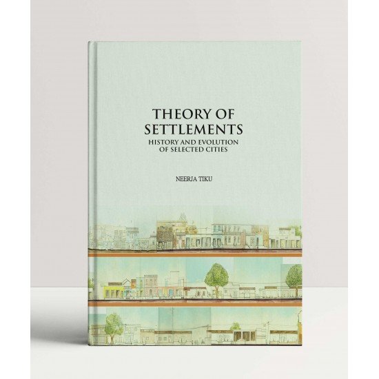 Theory of Settlements: History and Evolution of Selected Cities Theory of Settlements: History and Evolution of Selected Cities