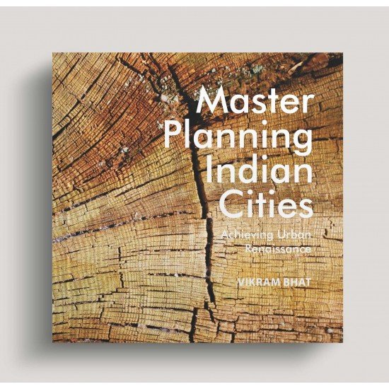 Master Planning Indian Cities: Achieving Urban Renaissance