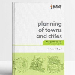 Planning of Towns and Cities: Past Approaches and Current Practices