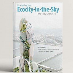 Designing The Ecocity-In-The-Sky: The Seoul Workshop