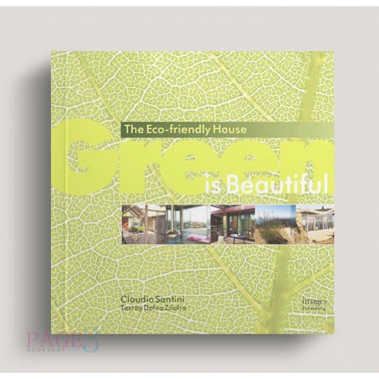Green is Beautiful: The Eco-Friendly House Green is Beautiful: The Eco-Friendly House