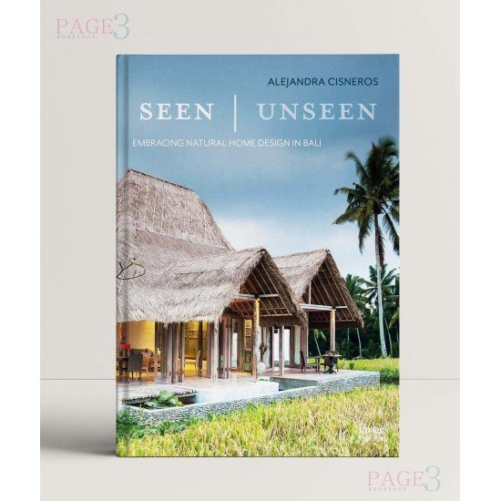 Seen | Unseen: Embracing Natural Home Design in Bali