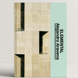 Alejandro Aravena: Elemental: The Architect's Studio