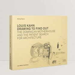 Louis Kahn: Drawing to Find Out