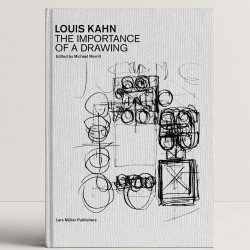 Louis Kahn: The Importance of a Drawing