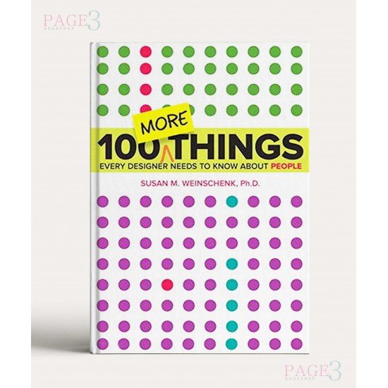 100 MORE Things Every Designer Needs to Know About People 