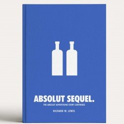 Absolut Sequel: The Absolut Advertising Story Continues