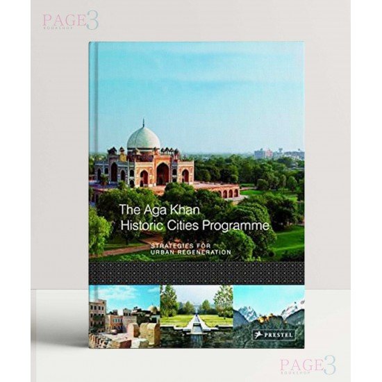 The Aga Khan Historic Cities Programme The Aga Khan Historic Cities Programme