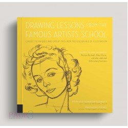 Drawing Lessons from the Famous Artists School: Classic Techniques and Expert Tips from the Golden Age of Illustration - Featuring the work and words illustrators