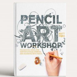 Pencil Art Workshop: Techniques, Ideas, and Inspiration for Drawing and Designing with Pencil