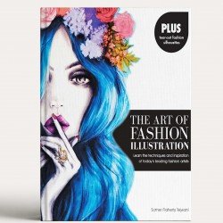 The Art of Fashion Illustration: Learn the Techniques and Inspirations of Today's Leading Fashion Artists 