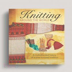 Knitting Around the World: A Multistranded History of a Time-Honored Tradition