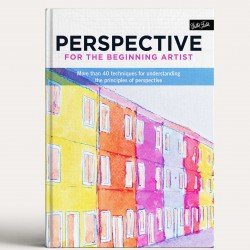 Perspective for the Beginning Artist: More than 40 techniques for understanding the principles of perspective